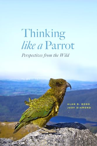 Beispielbild fr Thinking like a Parrot: Perspectives from the Wild zum Verkauf von Books Unplugged