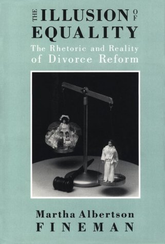 Beispielbild fr The Illusion of Equality: The Rhetoric and Reality of Divorce Reform zum Verkauf von HPB-Diamond
