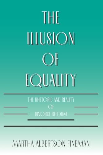 Stock image for The Illusion of Equality: Rhetoric and Reality of Divorce Reform for sale by THE SAINT BOOKSTORE