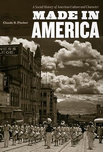 9780226251431: Made in America: A Social History of American Culture and Character