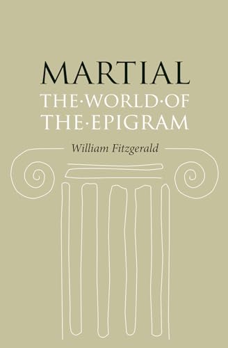 Imagen de archivo de Martial : The World of the Epigram a la venta por Better World Books