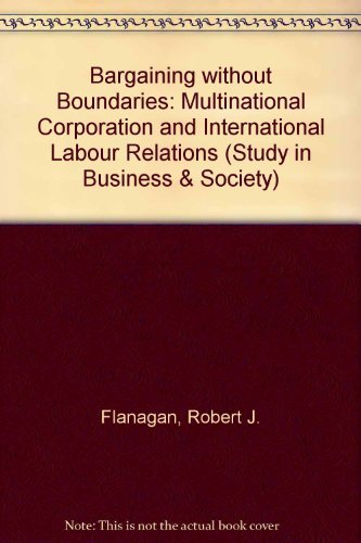 Imagen de archivo de Bargaining Without Boundaries: The Multinational Corporation and International Labor Relations (Studies in Business and Society) a la venta por Wonder Book