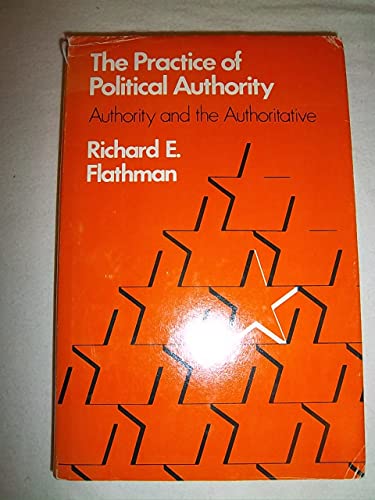 Imagen de archivo de The Practice of Political Authority: Authority and the Authoritative a la venta por HPB-Red