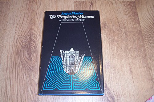 Imagen de archivo de The Prophetic Moment: An Essay on Spenser a la venta por BooksRun