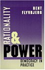 Rationality and Power: Democracy in Practice (Morality and Society Series) - Flyvbjerg, Bent