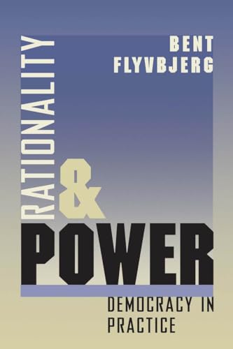 Rationality and Power : Democracy in Practice - Flyvbjerg, Bent; Sampson, Steven (TRN)