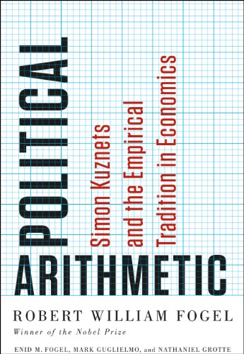 Stock image for Political Arithmetic: Simon Kuznets and the Empirical Tradition in Economics for sale by ThriftBooks-Atlanta