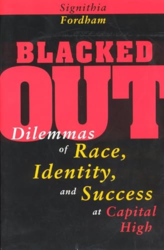 Stock image for Blacked Out: Dilemmas of Race, Identity, and Success at Capital High for sale by SecondSale