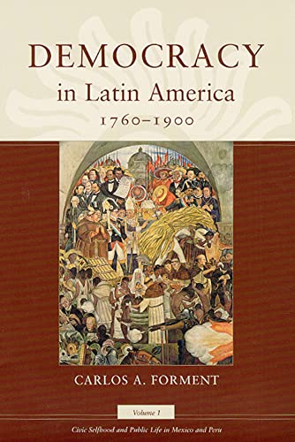 Stock image for Democracy in Latin America, 1760-1900: Volume 1, Civic Selfhood and Public Life in Mexico and Peru for sale by HPB-Red