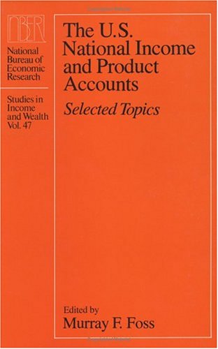 The U.S. National Income and Product Accounts: Selected Topics.