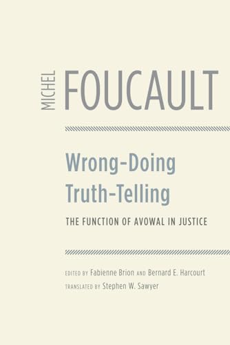 Imagen de archivo de Wrong-Doing, Truth-Telling: The Function of Avowal in Justice The Function of Avowal in Justice a la venta por Arches Bookhouse