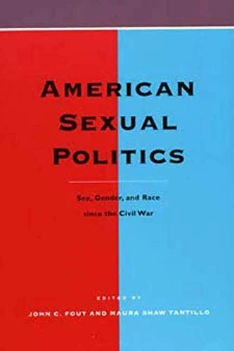 Stock image for American Sexual Politics: Sex, Gender, and Race Since the Civil War for sale by ThriftBooks-Dallas