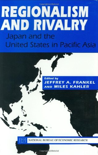 9780226259994: Regionalism and Rivalry: Japan and the U.S. in Pacific Asia ((NBER) National Bureau of Economic Research Conference Reports)