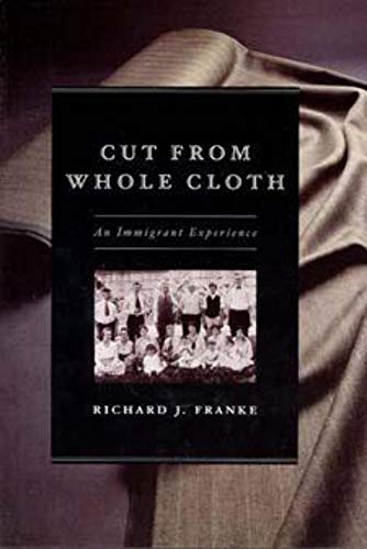 9780226260303: Cut from Whole Cloth – An Immigrant Experience