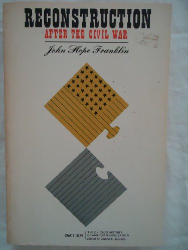 Reconstruction After the Civil War (Chicago History of American Civilization) (9780226260761) by Franklin, John Hope