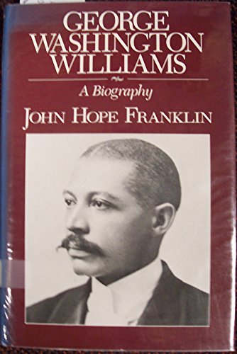 Stock image for George Washington Williams : A Biography for sale by Better World Books