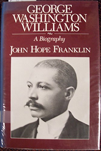 George Washington Williams: A Biography