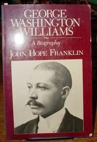 Imagen de archivo de George Washington Williams: A Biography a la venta por Open Books