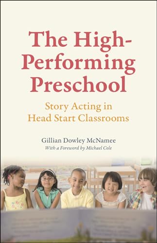 Beispielbild fr The High-Performing Preschool: Story Acting in Head Start Classrooms zum Verkauf von BooksRun