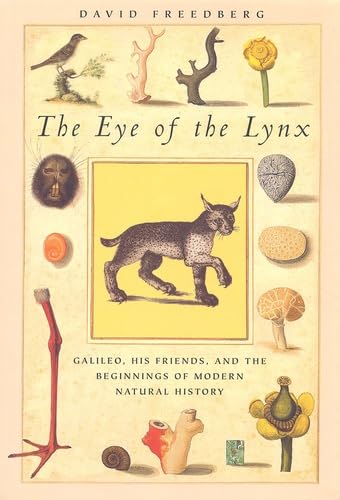 9780226261478: The Eye Of The Lynx. Galileo, His Friends, And The Beginnings Of Modern Natural History