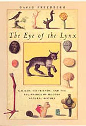 Stock image for The Eye of the Lynx: Galileo, His Friends, and the Beginnings of Modern Natural History for sale by Goodwill Books