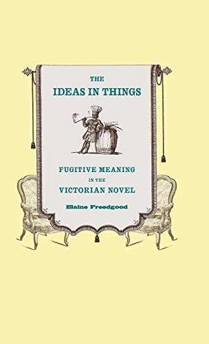 Imagen de archivo de The Ideas in Things: Fugitive Meaning in the Victorian Novel a la venta por Booklegger's Fine Books ABAA