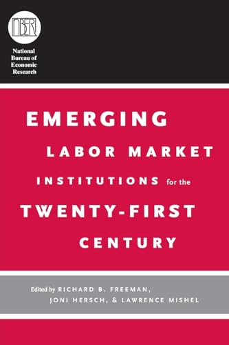Imagen de archivo de Emerging Labor Market Institutions for the Twenty-First Century (National Bureau of Economic Research Conference Report) a la venta por HPB-Red