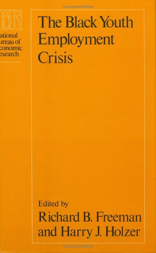 Imagen de archivo de The Black Youth Employment Crisis (National Bureau of Economic Research Project Report) a la venta por Open Books