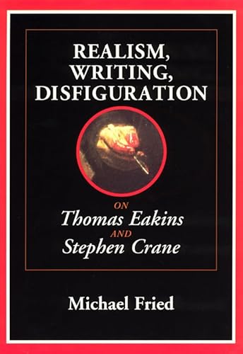 Beispielbild fr Realism, Writing, Disfiguration : On Thomas Eakins and Stephen Crane zum Verkauf von Better World Books