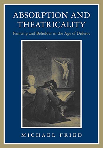 Imagen de archivo de Absorption and Theatricality: Painting and Beholder in the Age of Diderot a la venta por SecondSale