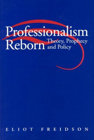 Stock image for Professionalism Reborn: Theory, Prophecy, and Policy for sale by SecondSale