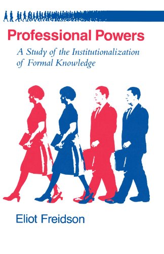 Beispielbild fr Professional Powers: A Study of the Institutionalization of Formal Knowledge zum Verkauf von BooksRun