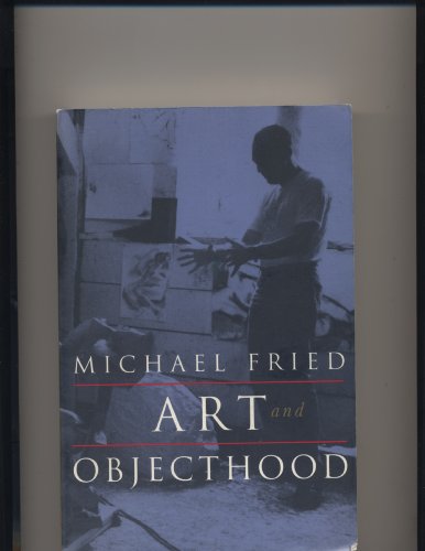 Art and Objecthood: Essays and Reviews (9780226263199) by Fried, Michael