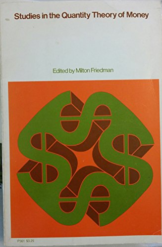 Studies in the Quantity Theory of Money (9780226264066) by Milton Friedman; Phillip Cagan; John J. Klein; Eugene M. Lerner; Richard T. Selden