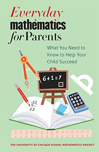 Imagen de archivo de Everyday Mathematics for Parents : What You Need to Know to Help Your Child Succeed a la venta por Better World Books