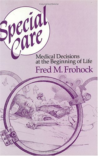 Beispielbild fr Special Care : Medical Decisions at the Beginning of Life zum Verkauf von Better World Books