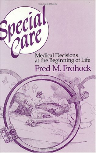 Stock image for Special Care : Medical Decisions at the Beginning of Life for sale by Better World Books