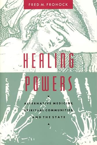 Beispielbild fr Healing Powers: Alternative Medicine, Spiritual Communities, and the State (Morality and Society Series) zum Verkauf von JARE Inc. dba Miles Books