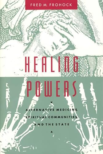 9780226265841: Healing Powers: Alternative Medicine, Spiritual Communities, and the State (Morality and Society Series)