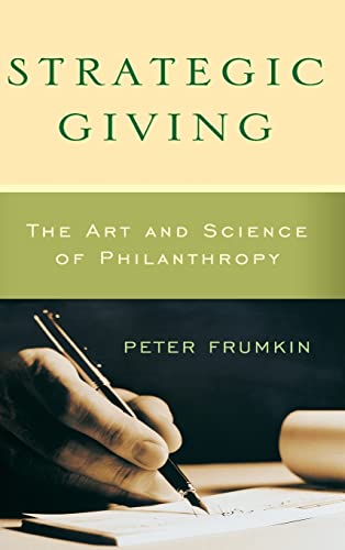Beispielbild fr Strategic Giving: The Art And Science of Philanthropy zum Verkauf von Studibuch