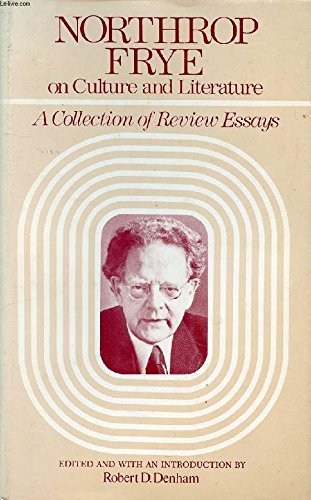 

Northrop Frye on Culture and Literature : A Collection of Review Essays [first edition]