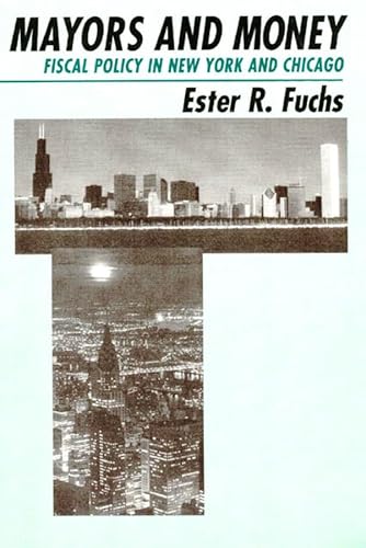 Stock image for Mayors and Money: Fiscal Policy in New York and Chicago (American Politics and Political Economy Series) for sale by J. Mercurio Books, Maps, & Prints IOBA