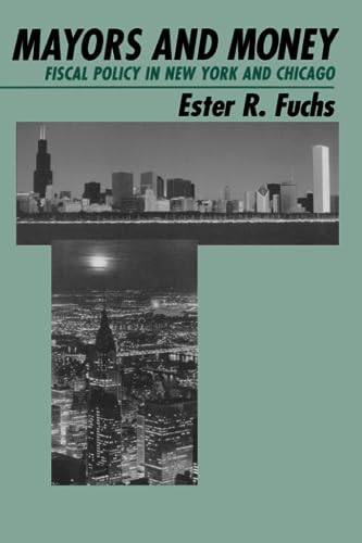 Stock image for Mayors and Money: Fiscal Policy in New York and Chicago (American Politics and Political Economy Series) for sale by Wonder Book