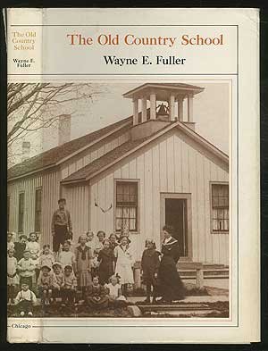 The Old Country School: The Story of Rural Education in the Middle West