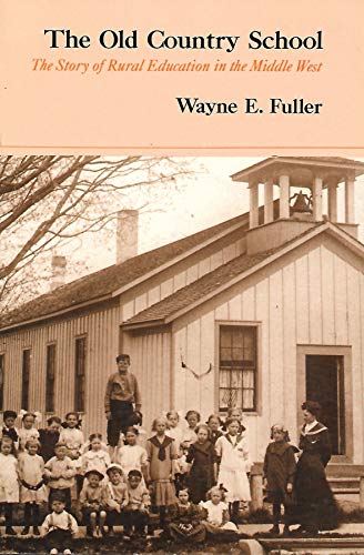 9780226268835: The Old Country School: The Story of Rural Education in the Middle West