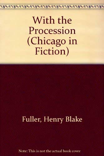 Beispielbild fr With the Procession (Chicago in Fiction) zum Verkauf von Books From California
