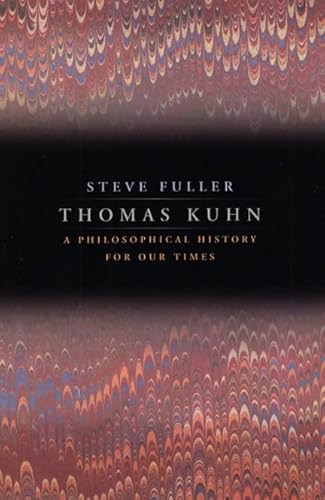 Stock image for Thomas Kuhn : A Philosophical History for Our Times for sale by Better World Books: West