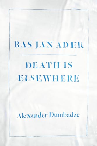 9780226269856: Bas Jan Ader: Death Is Elsewhere