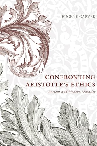 Stock image for Confronting Aristotle's Ethics: Ancient and Modern Morality for sale by Midtown Scholar Bookstore