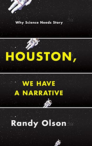 9780226270708: Houston, We Have a Narrative: Why Science Needs Story